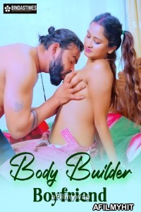 Body Builder Boyfriend (2024) BindasTimes Hindi Hot Short Film