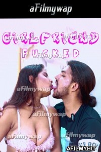 Girlfriend Fucked (2024) Hindi Hot Short Film