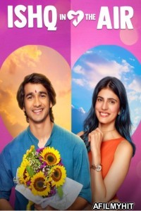 Ishq In The Air (2024) Season 1 Hindi Web Series HDRip