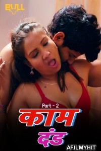 Kaam Dand (2024) S01 Part 3 Bullapp Hindi Hot Web Series